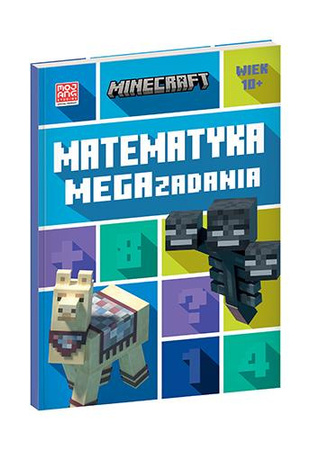 MATEMATYKA MEGA ZADANIA MINECRAFT zabawa i nauka książka dla dzieci 10+