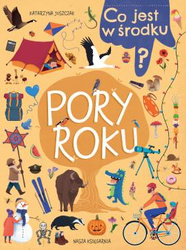 Co jest w środku? Pory Roku książka dla dzieci ILUSTROWANA Nasza Księgarnia