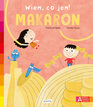 WIEM CO JEM AKADEMIA MĄDREGO DZIECKA Makaron książka książeczka dla dzieci