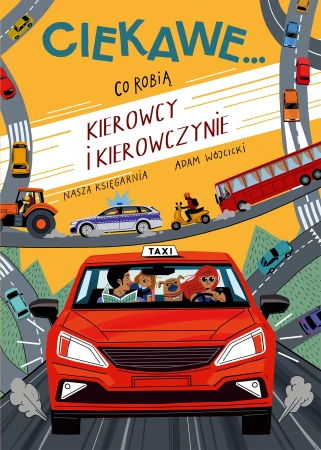 Ciekawe Co Robią Kierowcy KSIĄŻKA twarda oprawa ILUSTROWANA dla dzieci