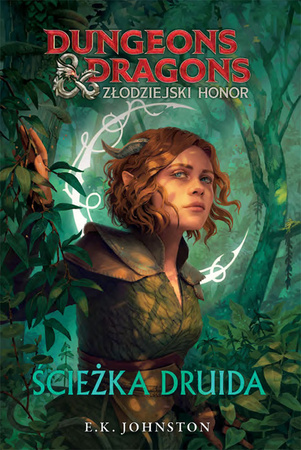 Neverwinter DUNGEONS AND DRAGONS gra D&D Ścieżka Druida książka powieść