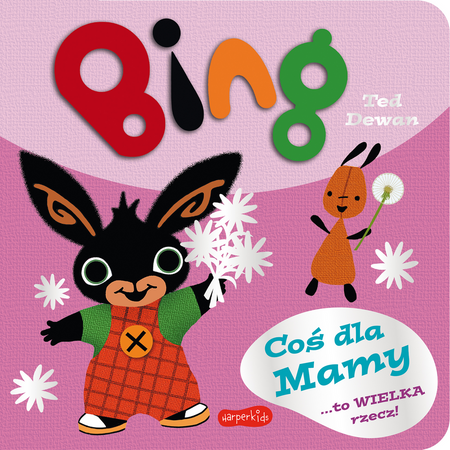 BING COŚ DLA MAMY KSIĄŻKA KSIĄŻECZKA DLA DZIECI
