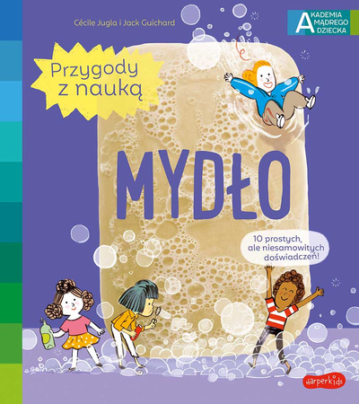 MYDŁO ZABAWA I NAUKA książka dla dzieci akademia duże wielkie bańki mydlane