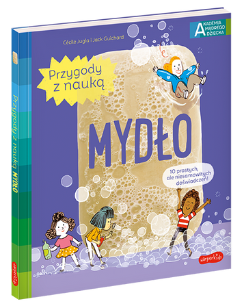 MYDŁO ZABAWA I NAUKA książka dla dzieci akademia duże wielkie bańki mydlane