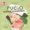 PUCIO ZOSTAJE KUCHARZEM Radość jedzenia książka 1+